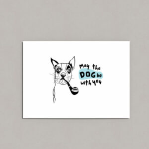 גלויה מאוירת “פיליפ” May the dog be with you – גלויה עם ציור של כלב מעשן מקטרת