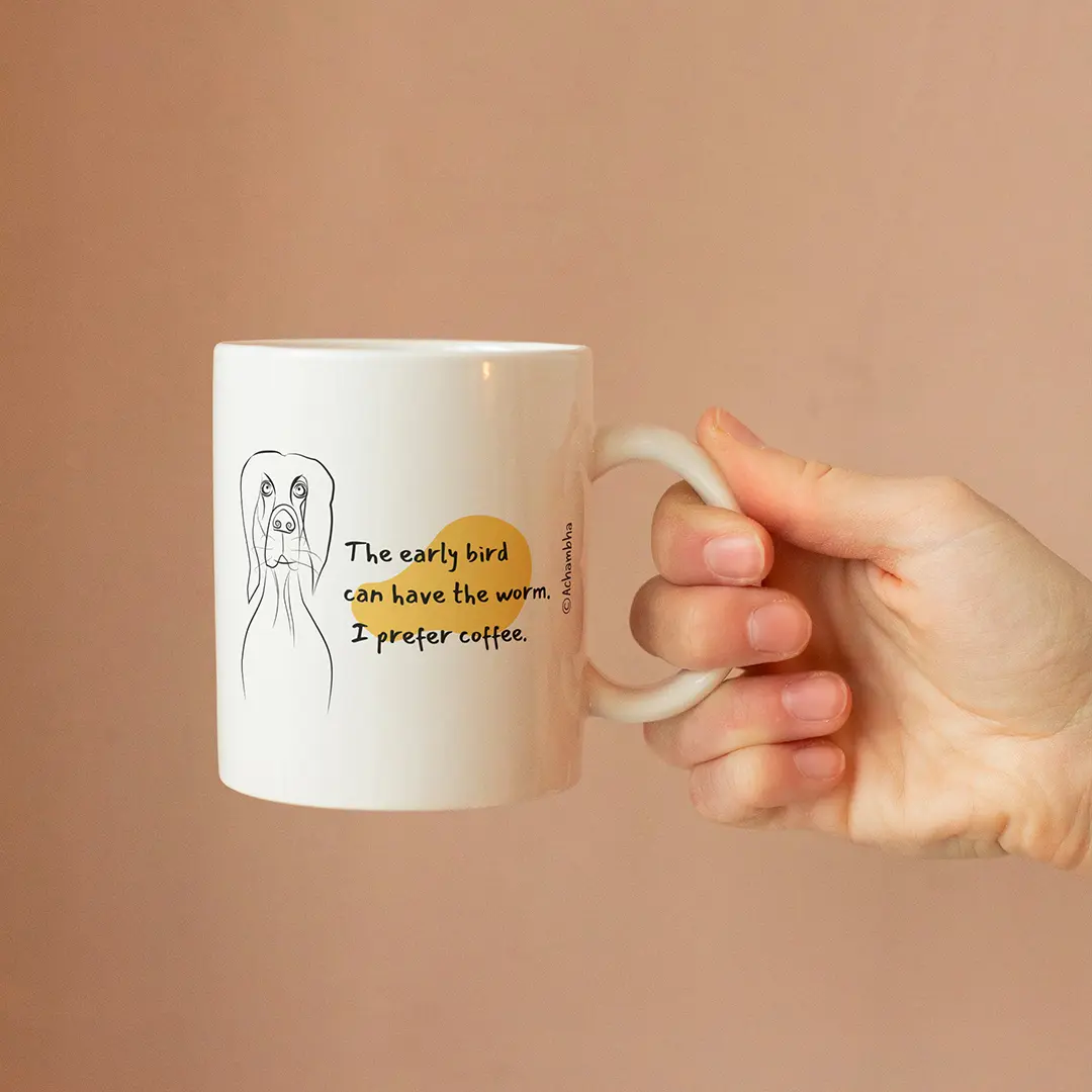 ספל קפה מצחיק עם ציור של כלב ומשפט: The early bird can have the worm. I prefer coffee.